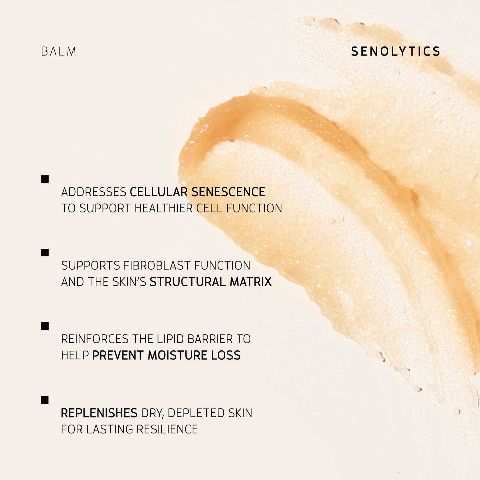 A clean marketing graphic for SENOLYTICS Balm, featuring a textured beige and light brown cosmetic smear on a warm off-white background. Bullet points on the left describe the balm's benefits for cellular senescence, skin structure, lipid barrier, and hydration.