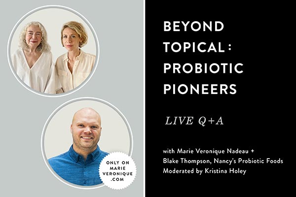 WATCH: Beyond Topical - Probiotic Pioneer, Live Q+A with Blake Thompson, Nancy's Probiotic Foods