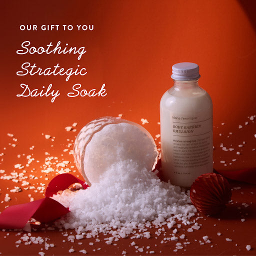 Holiday Gifting 2023 - Our Gift to you: Soothing Strategic Daily Soak with $150+ purchase.